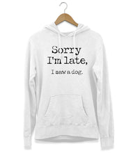 Load image into Gallery viewer, Sorry I&#39;m Late Hoodie (Unisex)